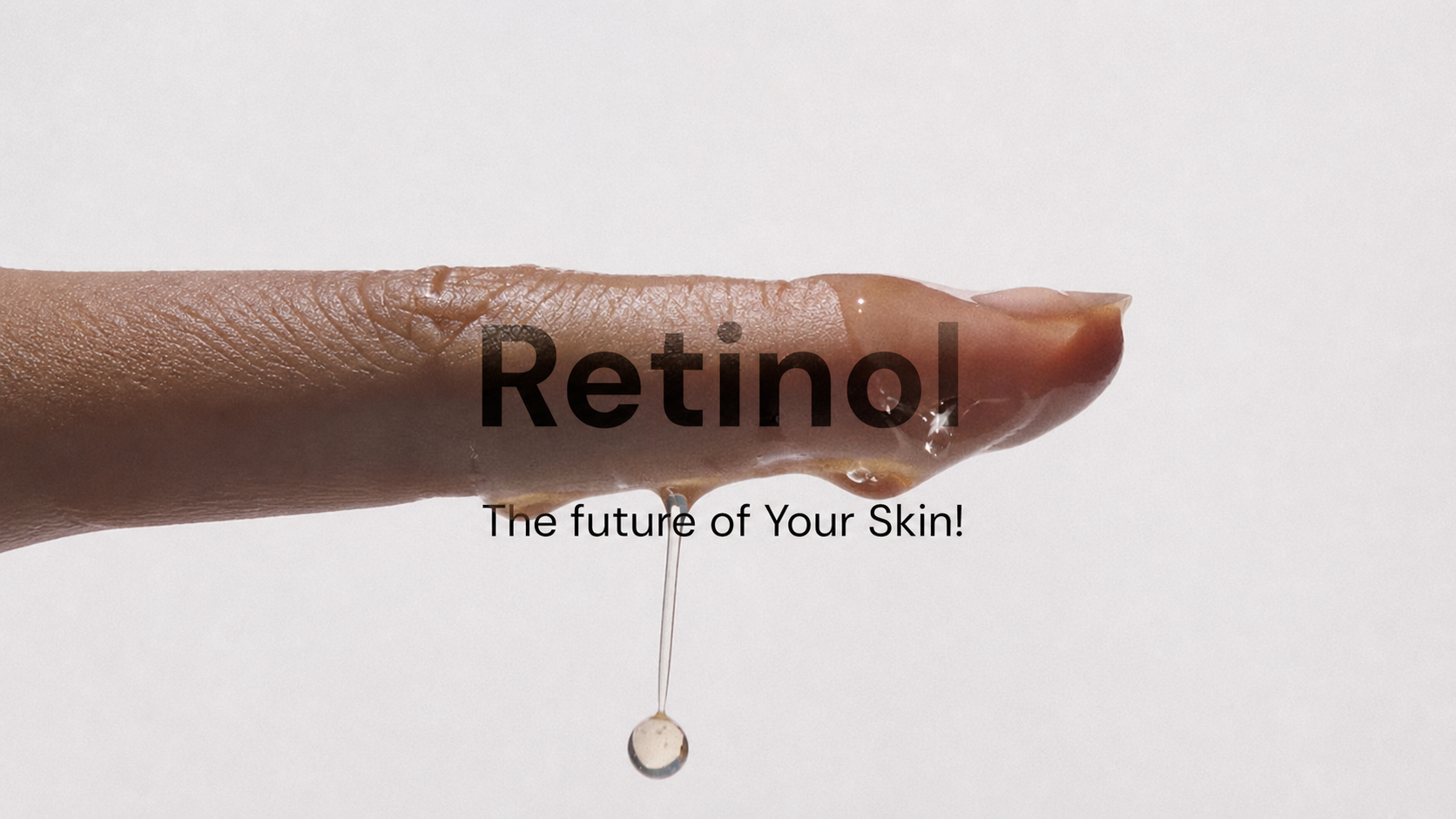Close-up finger coated with clear retinol serum beneath the words Retinol — The future of Your Skin