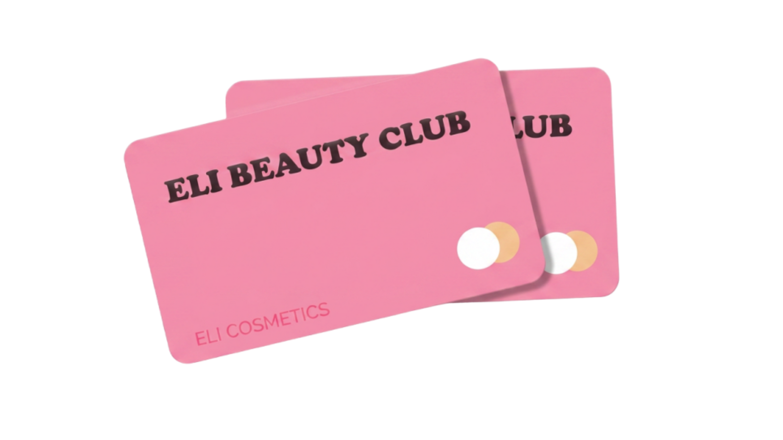 Two pink ELI BEAUTY CLUB cards overlapping on a white background, with the ELI COSMETICS name printed near the bottom and small circular white and gold chip details.